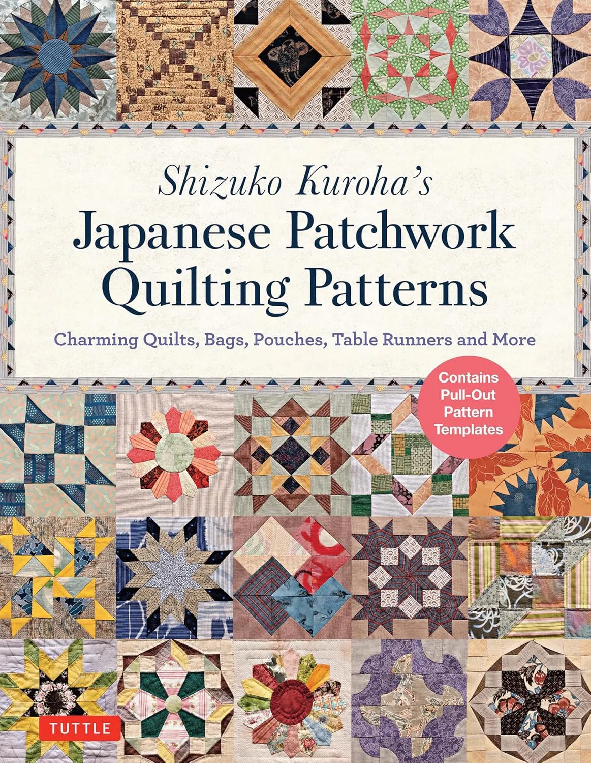 Shizuko Kuroha's Japanese Patchwork Quilting Patterns: Charming Quilts, Bags, Pouches, Table Runners and More Paperback  Illustrated, March 19, 2019