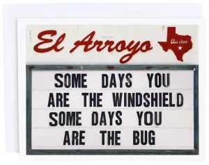 'Some Days, You Are The Windshield' Card